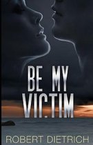 Be My Victim