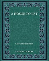 A House to Let - Large Print Edition