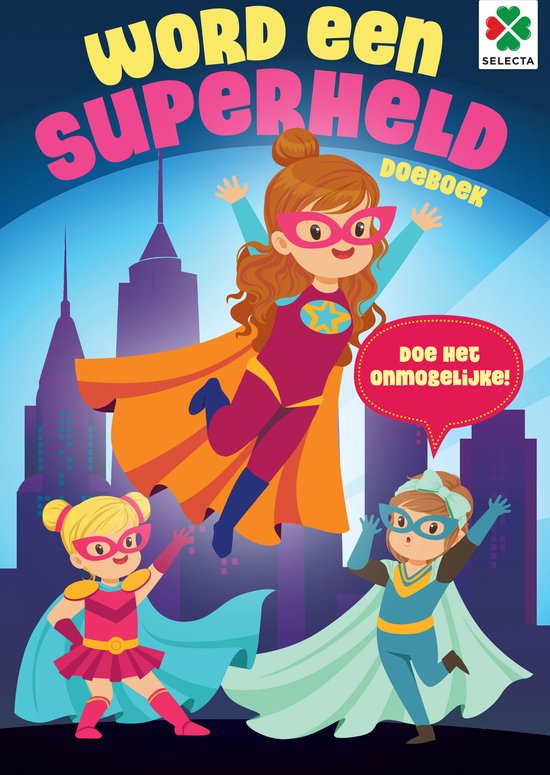 Drie meisjes in superheldenkostuums, met de tekst 'Word een superheld' en 'Doe het onmogelijke!'.