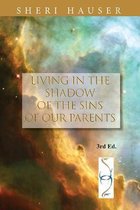 Living in the Shadow of the Sins of our Parents