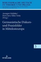 Berufssprache Deutsch in Theorie Und Praxis- Germanistische Diskurs- Und Praxisfelder in Mittelosteuropa
