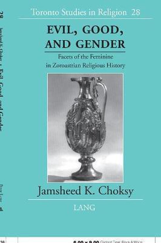 Evil, Good and Gender 9780820456645 Jamsheed K. Choksy Boeken bol