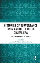 Routledge Studies in Modern History - Histories of Surveillance from Antiquity to the Digital Era