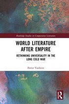 Routledge Studies in Comparative Literature - World Literature After Empire