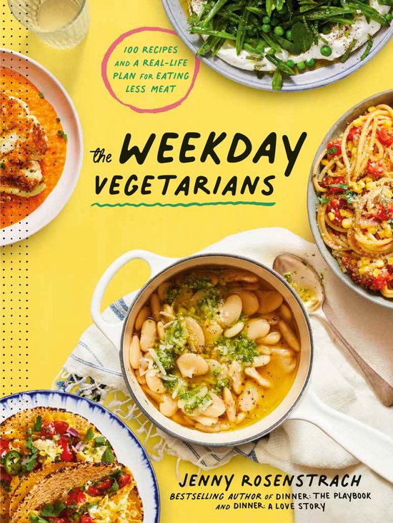 The Weekday Vegetarians: 100 Recipes and a Real-Life Plan fo ... - cover