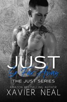 The Just Series - Just So Far Away: The Just Series