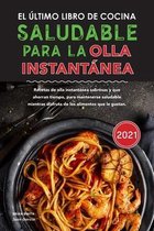 El ultimo libro de cocina saludable para la olla instantanea 2021