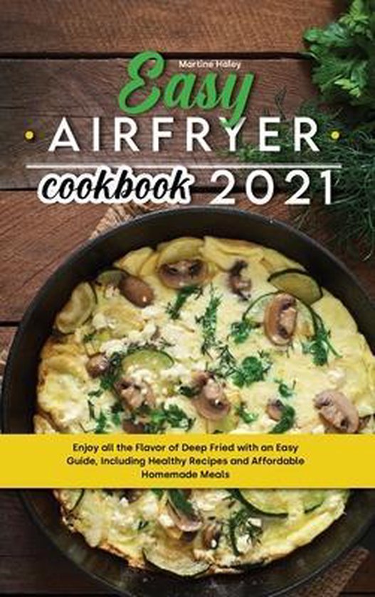 Easy Air Fryer Cookbook 2021, Martine Haley 9781801838276 Boeken