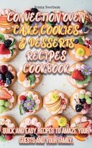 Convection Oven Cake, Cookies and Desserts Recipe Cookbook