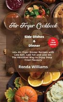 Air Fryer Cookbook - Side Dishes and Dinner