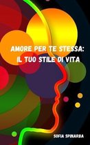 Amore Per Te Stessa: Il Tuo Stile Di Vita: Il Tuo Stile Di Vita