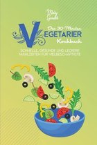 Das 30-Minuten-Vegetarier-Kochbuch