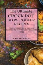 The Ultimate Crock Pot Slow Cooker Recipes 2021