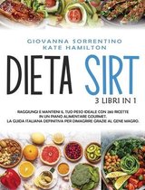 Dieta Sirt: 3 Libri in 1