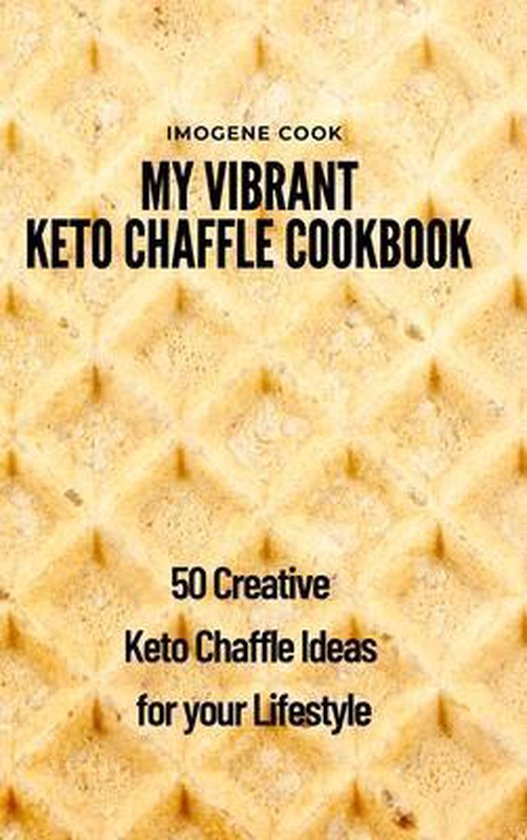 My Vibrant Keto Chaffle Cookbook - cover