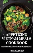 Appetizing Vietnam Meals Cookbook
