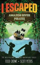 I Escaped- I Escaped Amazon River Pirates