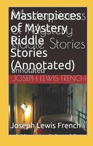 Masterpieces of Mystery Riddle Stories (Annotated)