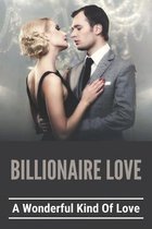 Billionaire Love: A Wonderful Kind Of Love