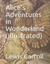 Alice's Adventures in Wonderland (Illustrated)
