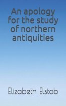 An apology for the study of northern antiquities