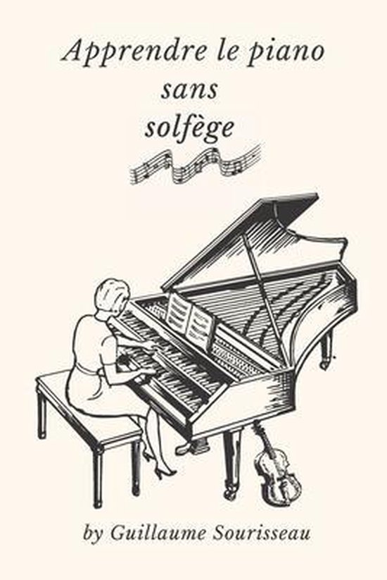 Apprendre le piano sans solfege en 5 minutes par jour, Guillaume