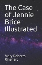 The Case of Jennie Brice Illustrated