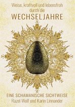 Weise, kraftvoll und lebensfroh durch die WECHSELJAHRE