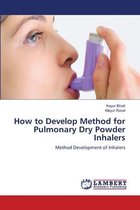 How to Develop Method for Pulmonary Dry Powder Inhalers