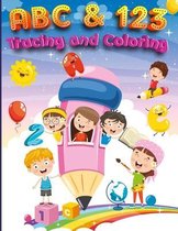 ABC & 123 Coloring and Tracing Book For Kids: My First Home Learning Alphabet And Number Tracing Book For Children, ABC and 123 Handwriting Practice Paper