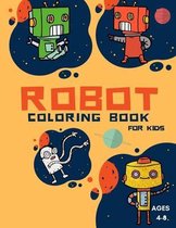 Robot Coloring Book For Kids Ages 4-8: Coloring Book For Toddlers and Preschoolers