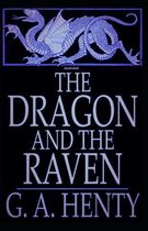 The Dragon and the Raven (Illustrated)