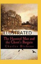 The Haunted Man and the Ghost's Bargain Illustrated