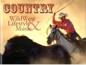 Country: Wild West Lifestyle & Music [With 4 CDs]