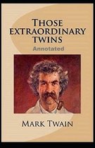 Those Extraordinary Twins Annotated