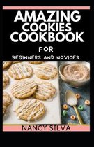 Amazing Cookies Cookbook for Beginners and Novices