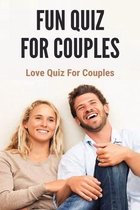 Fun Quiz For Couples: Love Quiz For Couples