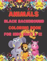 Animals Black Background Coloring Book For Kids Ages 6-12