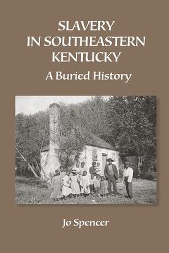 Slavery in Southeastern Kentucky, Jo Spencer 9798746551337 Boeken