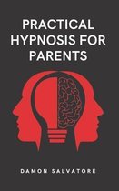 Practical Hypnosis for Parents