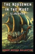 The Norsemen in the West Illustrated