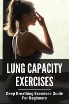 Lung Capacity Exercises: Deep Breathing Exercises Guide For Beginners