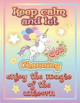 keep calm and let Channing shine through the unicorn coloring