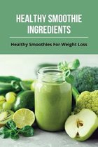 Healthy Smoothie Ingredients: Healthy Smoothies For Weight Loss