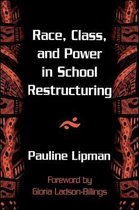 SUNY series, Restructuring and School Change- Race, Class, and Power in School Restructuring
