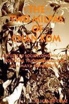 SUNY series in the Anthropology of Work-The Two Milpas of Chan Kom