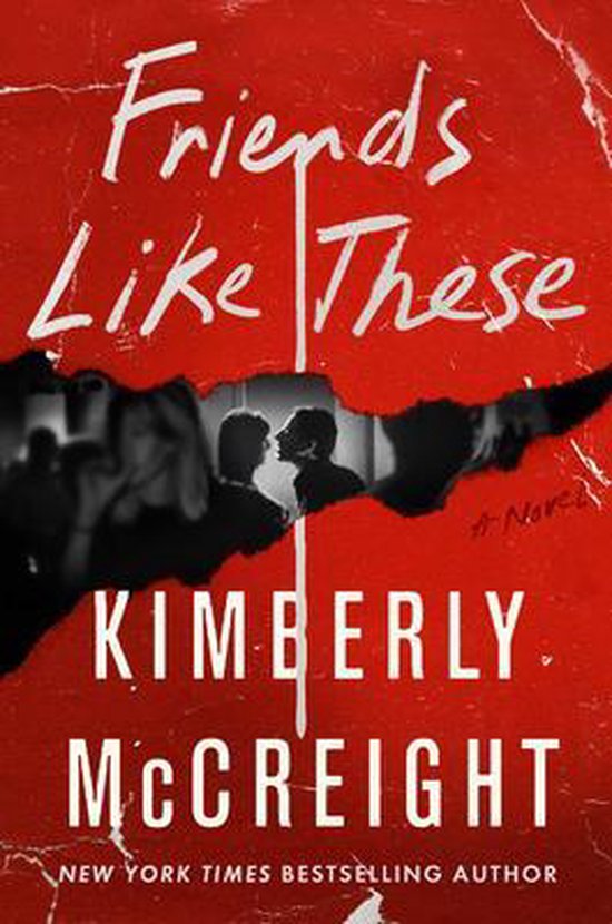 Boekcover: Rode achtergrond met gescheurd papier, met de titel 'Friends Like These' en 'KIMBERLY MCCREIGHT'. Silhouetten van twee mensen in het midden.