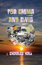 For Emma and Elvis