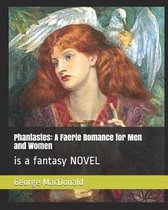 Phantastes: A Faerie Romance for Men and Women