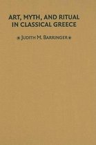 Art, Myth, and Ritual in Classical Greece